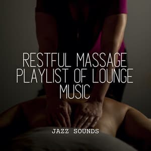 Jazz Sounds: Restful Massage Playlist of Lounge Music - Chill Lounge