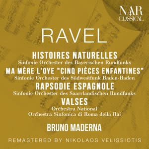 RAVEL: HISTOIRES NATURELLES, MA MÈRE L'OYE "Cinq pièces enfantines", RAPSODIE ESPAGNOLE, VALSES - Maurice Ravel