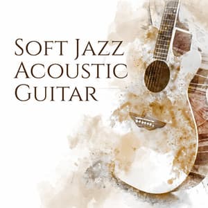 Soft Jazz Acoustic Guitar - Guitar Instrumentals