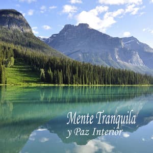 Mente Tranquila y Paz Interior - Música Relajante