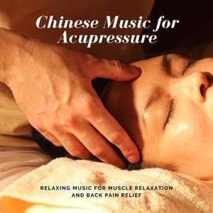 Chinese Music for Acupressure Mat and Pillow Set - Relaxing Music for Muscle Relaxation and Back Pain Relief - Asian Meditation Music Collective