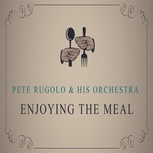 Enjoying The Meal - Pete Rugolo