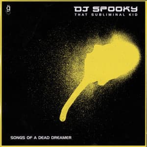 Songs Of A Dead Dreamer - DJ Spooky