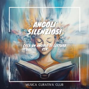 Angoli silenziosi: Crea un angolo di lettura zen - Musica Curativa Club
