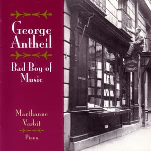Bad Boy of Music - George Antheil