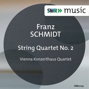 Schmidt: String Quartet No. 2 - Franz Schmidt