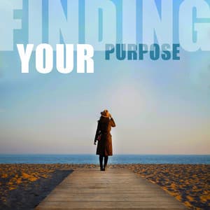 Finding Your Purpose: Soothing Music for Pure Calm and Finding Yourself - Spiritual Healing Music Universe
