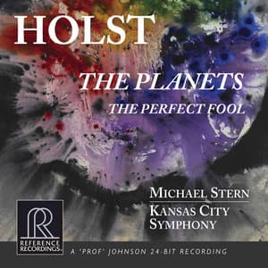Holst: The Planets, Op. 32, H. 125 & The Perfect Fool Suite, Op. 39, H. 150 - Gustav Holst
