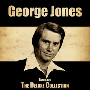 Anthology: The Deluxe Collection - George Jones