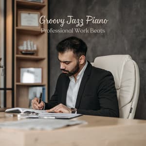 Groovy Jazz Piano: Professional Work Beats - Soft Jazz Coffee House