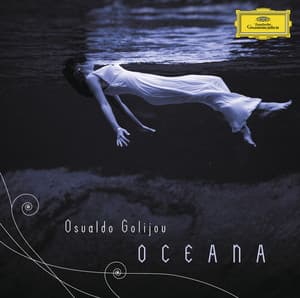 Golijov: Oceana, Tenebrae, 3 Songs, Last Round - Osvaldo Golijov