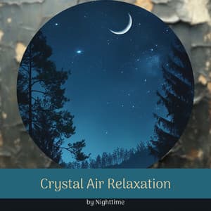 Crystal Air Relaxation by Nighttime - Night Ambience Lovers