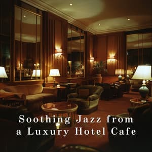 Soothing Jazz from a Luxury Hotel Cafe - Eximo Blue