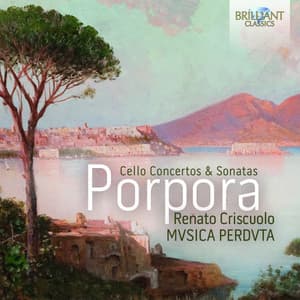 Porpora: Cello Concertos & Sonatas - Nicola Porpora
