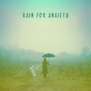 Rain for Anxiety - Rain Sounds XLE Library
