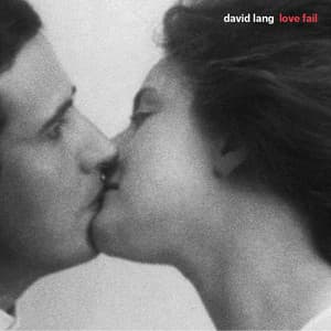 David Lang: Love Fail - David Lang