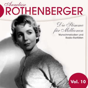 Anneliese Rothenberger Vol. 10 - Anneliese Rothenberger