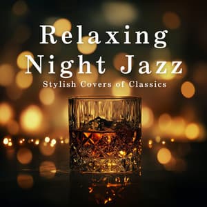 Relaxing Night Jazz: Stylish Covers of Classics - Relaxing Piano Crew