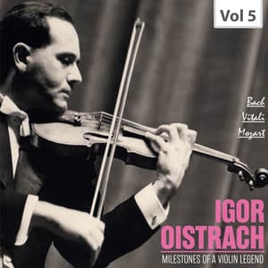 Milestones of a Violin Legend: Igor Oistrach, Vol. 5 - Igor Oistrakh