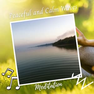 Meditation: Peaceful and Calm Waves - Soothing Music for Sleep