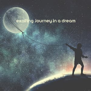 Exciting Journey in a Dream. Walk in it Lightly. Sleepy Mood - Soft Sleeping Melodies