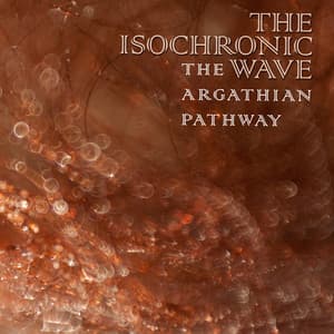 The Argathian Pathway - The Isochronic Wave