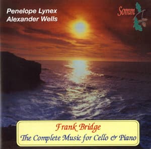 Frank Bridge: The Complete Music for Cello & Piano - Frank Bridge