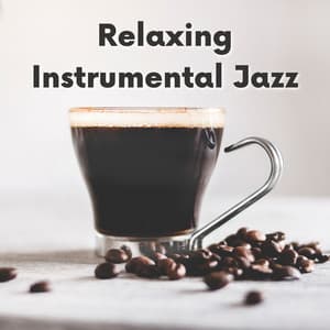 Relaxing Instrumental Jazz Tracks - Cafe Jazz Deluxe