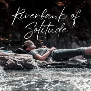 Riverbank of Solitude - Meditation