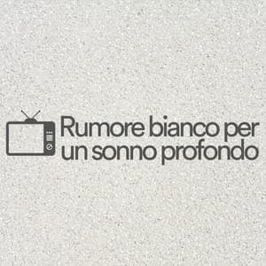 Rumore bianco perun sonno profondo - Rumore Bianco