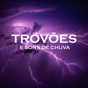 Trovões e Sons de Chuva - Chuva Para Dormir