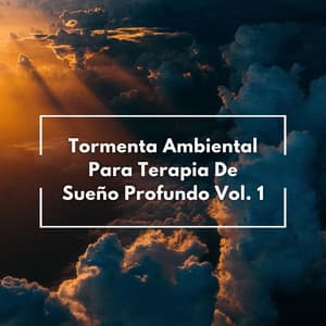 Tormenta Ambiental Para Terapia De Sueño Profundo Vol. 1 - Sueños tormentosos (lluvia)