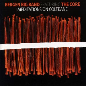Meditations On Coltrane - Bergen Big Band
