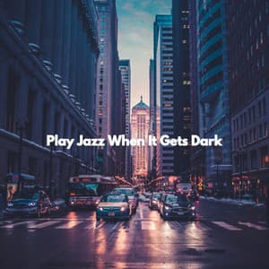 Play Jazz When It Gets Dark - Retail Music