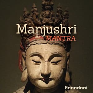 Manjushri Mantra - Anandani