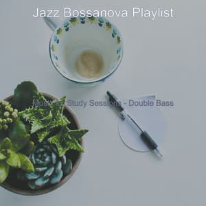Music for Study Sessions - Double Bass - Jazz Bossanova Playlist