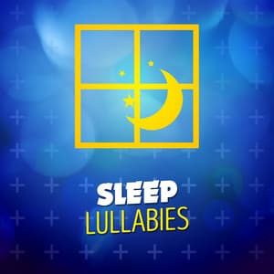 Sleep Lullabies - Sleep Lullabies