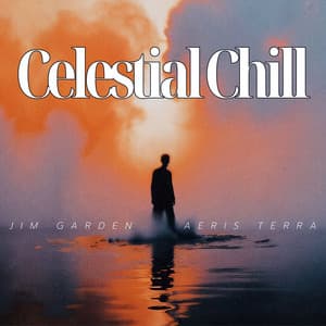 Celestial Chill: Horizon Bloom, for Meditation - Jim Garden