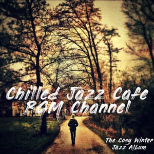 The Cosy Winter Jazz Album - Chilled Jazz Cafe BGM Channel
