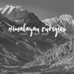 Himalayan Energies: Chill Out 2023 - Dopamine Vibrations