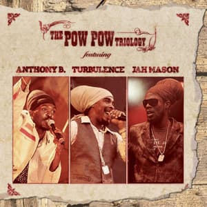 Pow Pow Triology - Anthony B