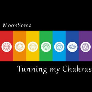 Tunning My Chakras - Moonsoma
