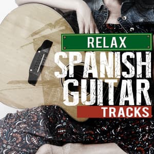 Relax: Spanish Guitar Tracks - Relax Music Chitarra e Musica