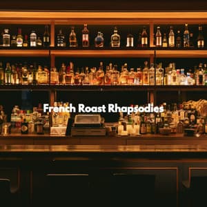 French Roast Rhapsodies - Jazz for Working