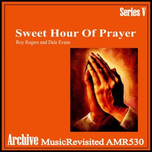 Sweet Hour of Prayer - Roy Rogers