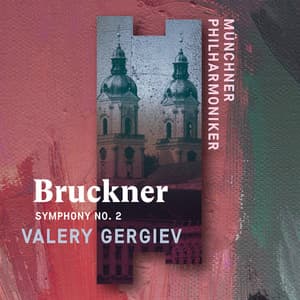 Bruckner: Symphony No. 2 - Anton Bruckner