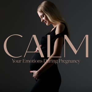 Calm Your Emotions During Pregnancy - Feeling Good Club