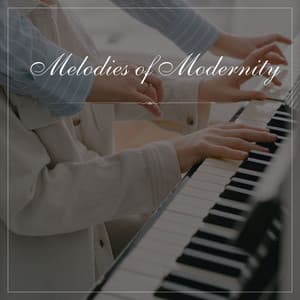 Melodies of Modernity: Inspiring Contemporary Piano Instrumentals - Calming Piano Music