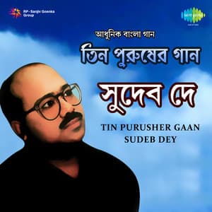 Tin Purusher Gaan - Sudeb Dey