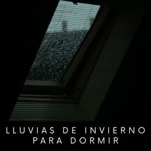 Lluvias De Invierno Para Dormir - Lluvia Relajante